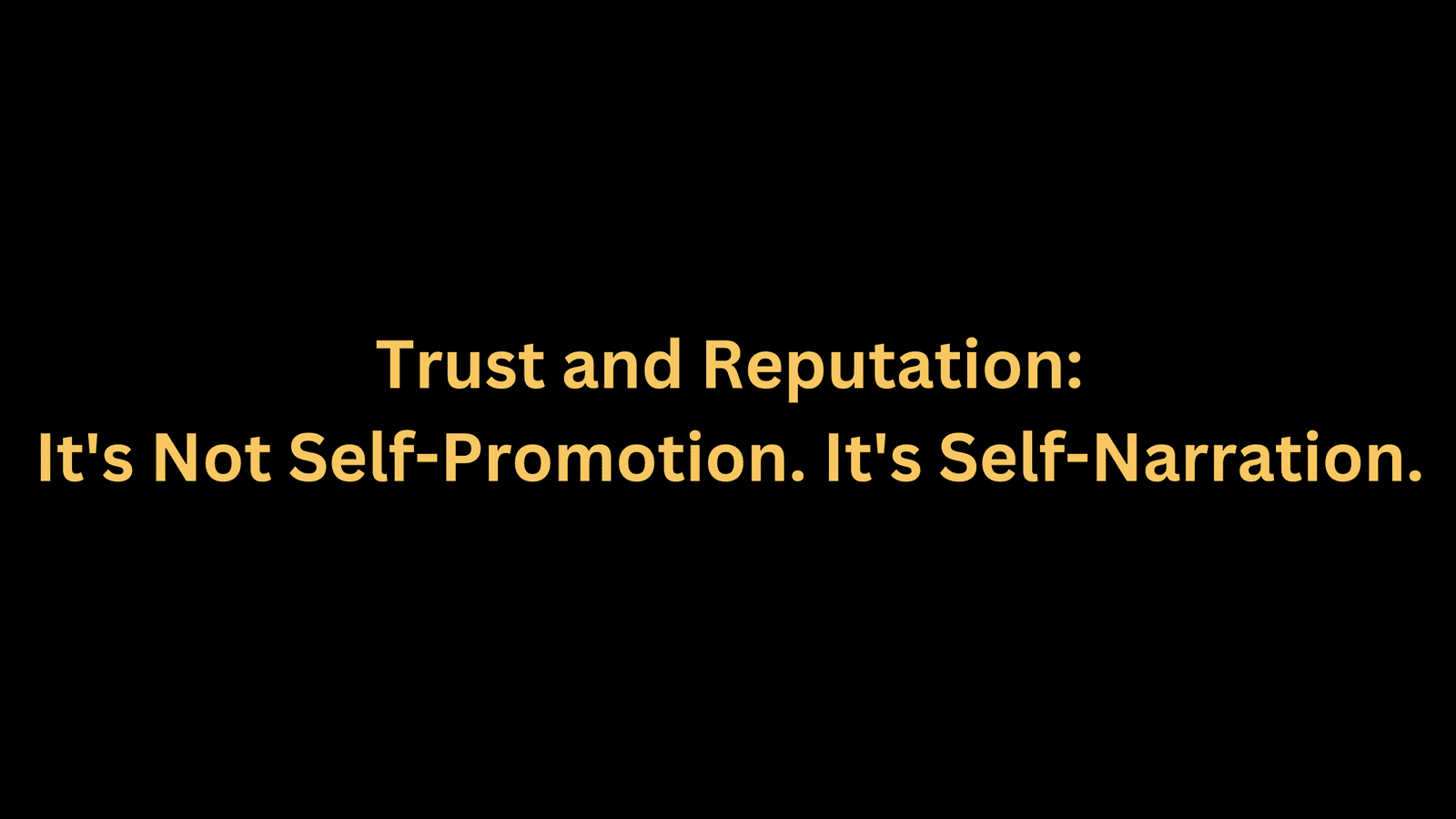 It's Not Self-Promotion. It's Self-Narration.